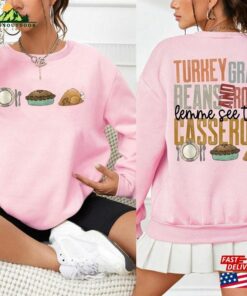 Cute Turkey Gravy Beans And Rolls Let Me See That Casserole Shirt Pumpkins Sweatshirt Fall Hoodie Classic